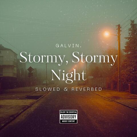 Stormy, Stormy Night (Slowed & Reverbed Version)