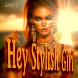 Hey Stylish Girl