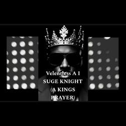 SUGE KNIGHT (A KINGS PRAYER)