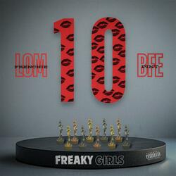 10 freaky girls (feat. lom frenchie)