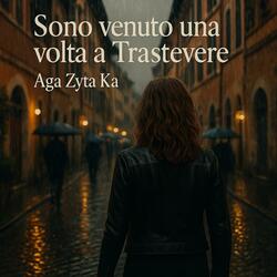 Sono venuto una volta a Trastevere