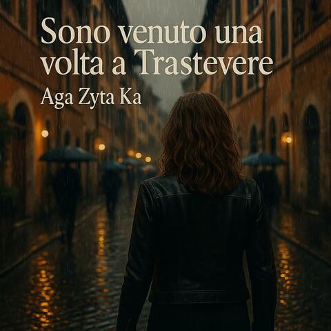 Sono venuto una volta a Trastevere
