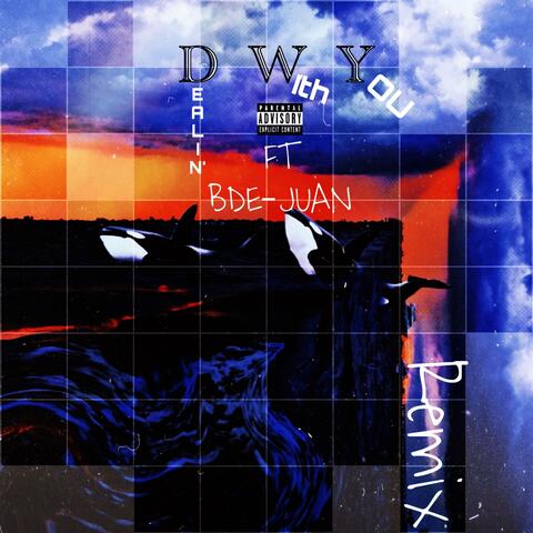 Dealin' With You (feat. BDE-Juan)