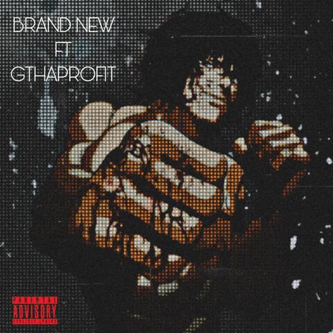 Brand New (feat. Gthaprofit)