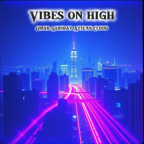 Vibes on high