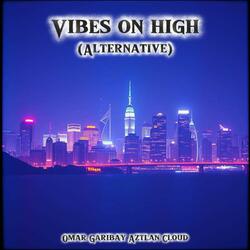 Vibes on high (Alternative)