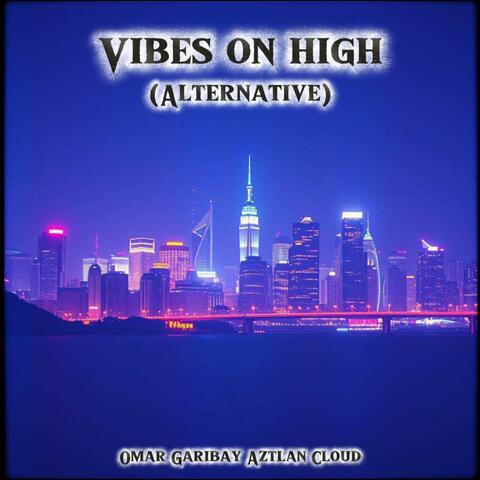 Vibes on high (Alternative)