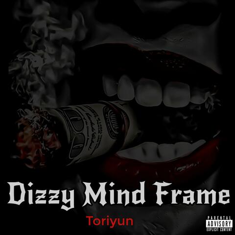 Dizzy Mind Frame