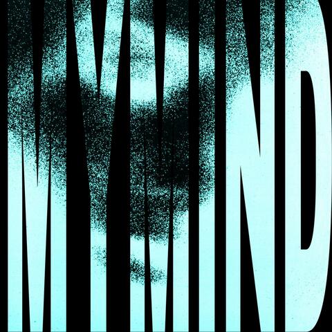 MY MIND