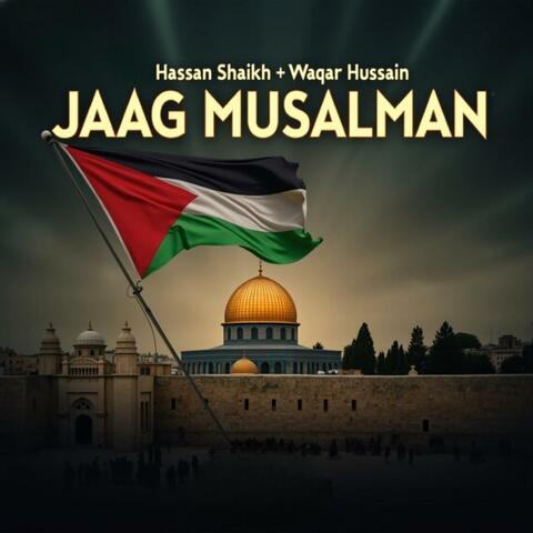 Jaag Musalman (feat. Waqar Hussain)
