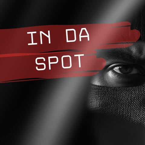 IN DA SPOT