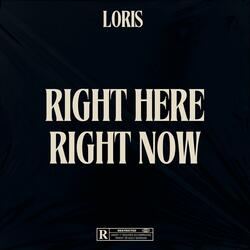 Right Here Right Now