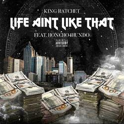 Life Aint Like That (feat. Honcho4Hundo)
