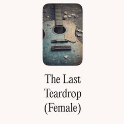 The Last Teardrop (Female)