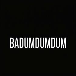 BADUMDUMDUM