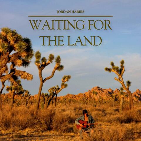 Waiting For The Land