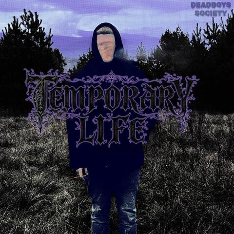 Temporary Life