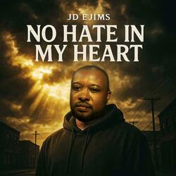No Hate In My Heart