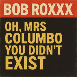 Oh, Mrs Columbo You Didn't Exist