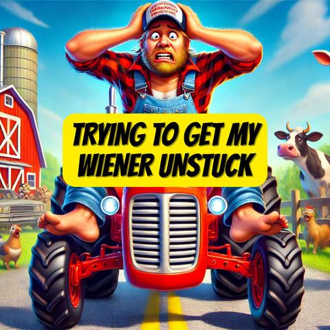 Trying To Get My Wiener Unstuck