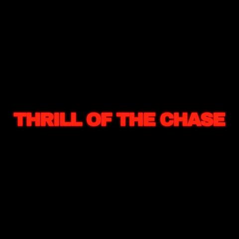 Thrill of the Chase