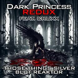 Dark Princess Redux (feat. Blut Reaktor & Cruxx)