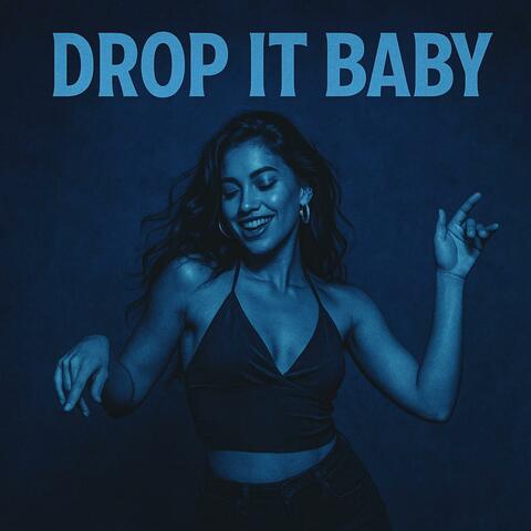 Drop It Baby
