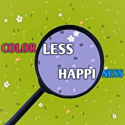 Colorless Happiness