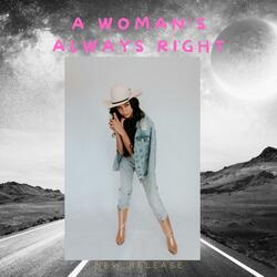 A Woman's Always Right