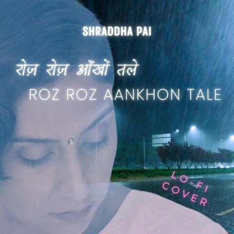 Roz Roz Aankhon Tale  (Lo-Fi cover)