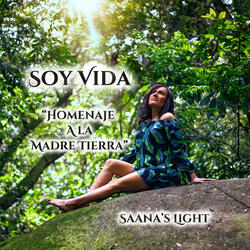 SOY VIDA "Homenaje a la Madre Tierra"