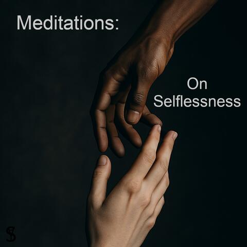 Meditations: On Selflessness