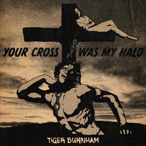 Your Cross was my Halo