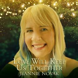 Love Will Keep Us Together