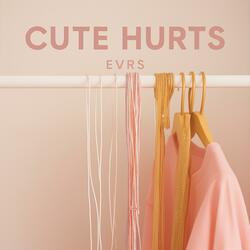 Cute Hurts