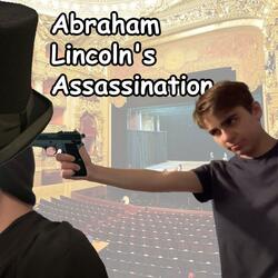 ABRAHAM LINCOLN'S ASSASSINATION