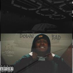 DOWN BAD