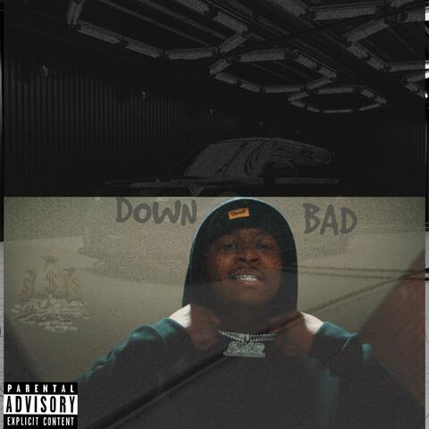 DOWN BAD