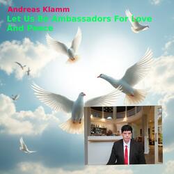 Let Us Be Ambassadors For Love And Peace