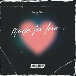 MADE FOR LOVE .