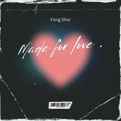 MADE FOR LOVE .