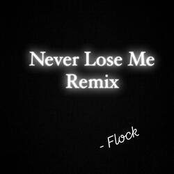 Never Lose Me (Remix)