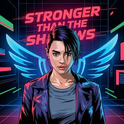 Stronger than the Shadows