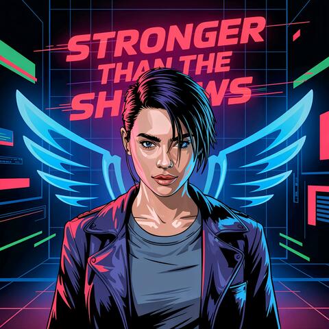 Stronger than the Shadows
