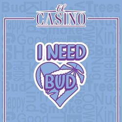 I NEED BUD