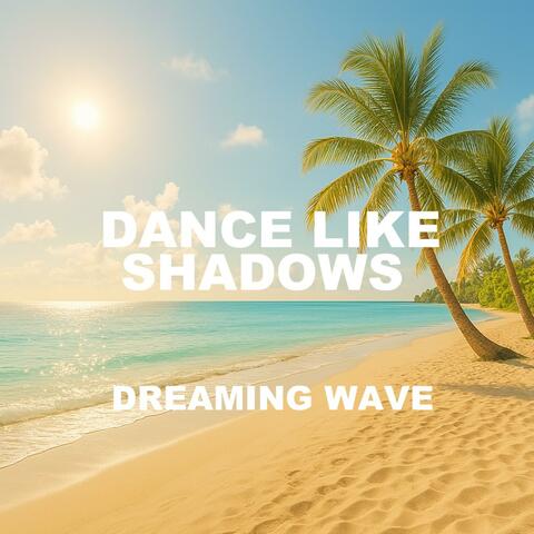 Dance Like Shadows