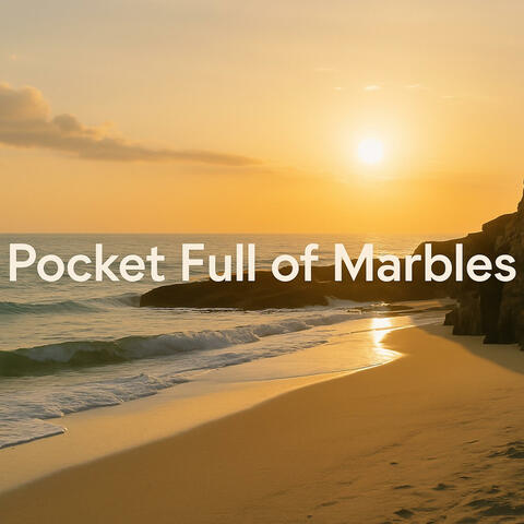 Pocket Full of Marbles