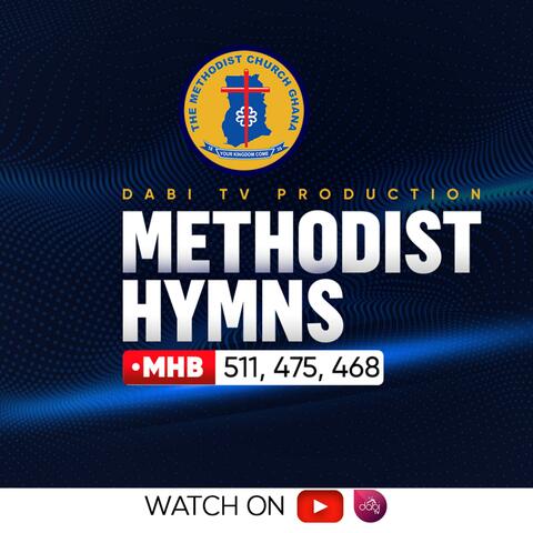 METHODIST HYMNS (MHB 511, MHB 475, MHB 468)