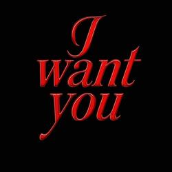 I want you