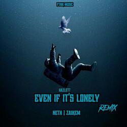 Even If It's Lonely (Neth & Zaikem Remix)